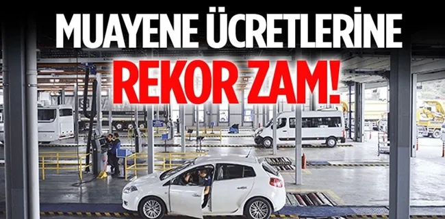 Araç muayene ücretlerine dev zam !