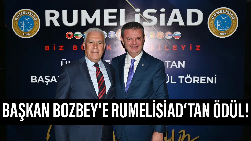 Başkan Bozbey’e RUMELİSİAD’tan ödül