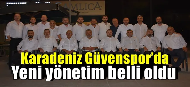 Karadeniz Güvenspor’da yeni yönetim belli oldu