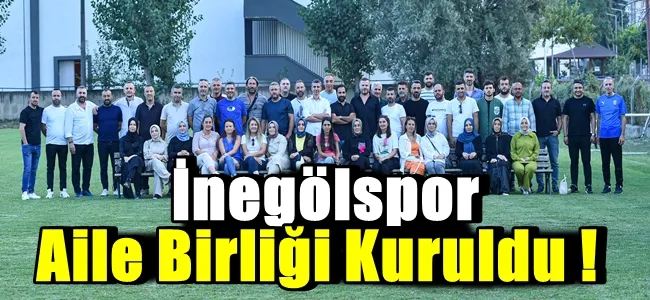 İNEGÖLSPOR AİLE BİRLİĞİ KURULDU