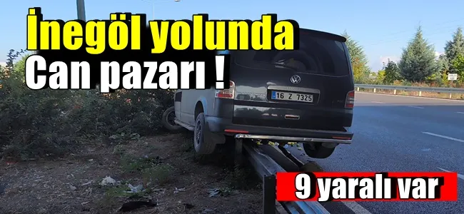 İnegöl yolunda can pazarı !