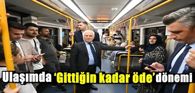 Ulaşımda ‘Gittiğin kadar öde’ dönemi