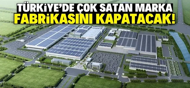 Dev firma 2 fabrikasını kapatıyor binlerce kişi işsiz kalacak