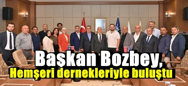 Başkan Bozbey, hemşeri dernekleriyle buluştu