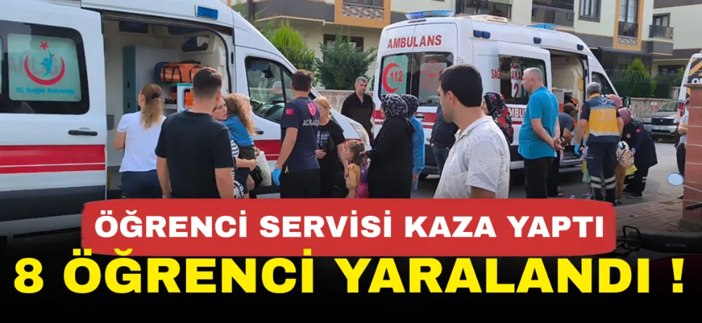 Öğrenci servisi kaza yaptı 8 öğrenci yaralandı !