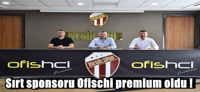 İNEGÖLSPOR SIRT SPONSORU OFİSCHİ PREMİUM OLDU