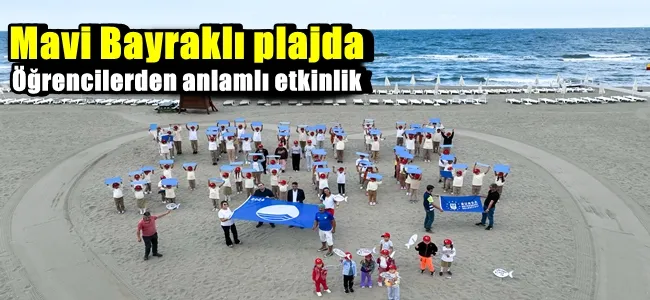 Mavi Bayraklı plajda öğrencilerden anlamlı etkinlik