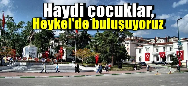 Haydi çocuklar, Heykel