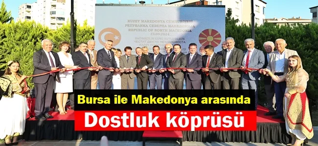 Bursa ile Makedonya arasında dostluk köprüsü