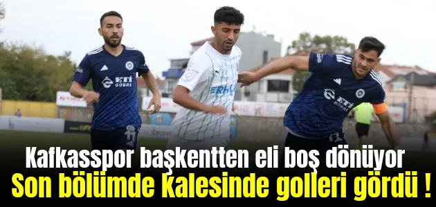 Kafkasspor haftayı puansız kapadı !