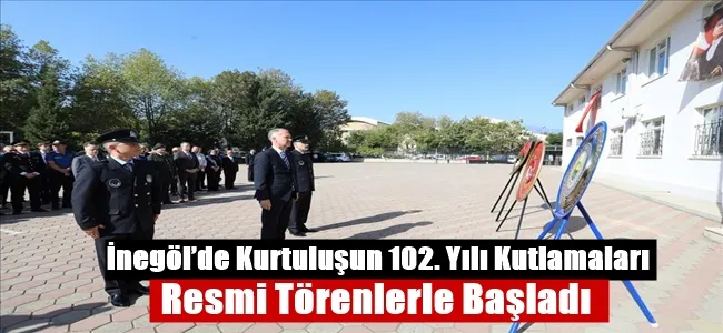 İnegöl’de Kurtuluşun 102. Yılı Kutlamaları Resmi Törenlerle Başladı