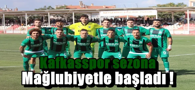 Kafkasspor mağlubiyetle başladı !