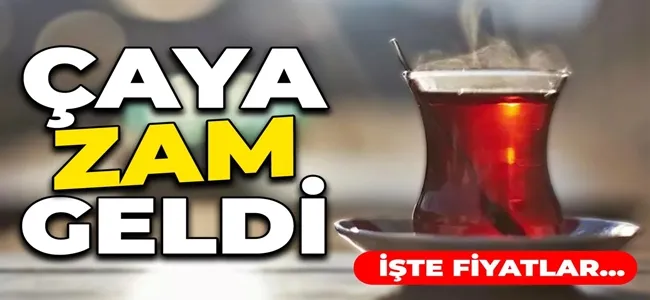 Çay fiyatlarına zam geldi !