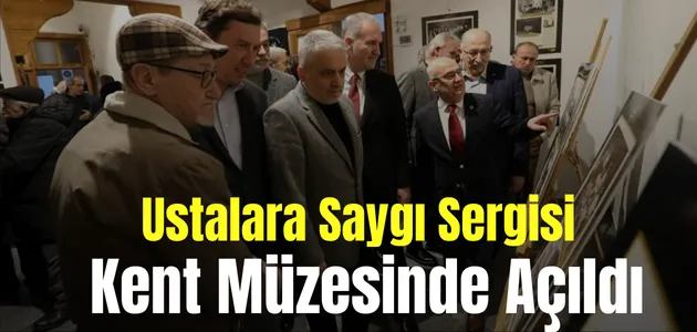 Ustalara Saygı Sergisi Kent Müzesinde Açıldı