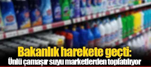 Zincir marketlerde satılıyordu: Ünlü çamaşır suyu için toplatma kararı!