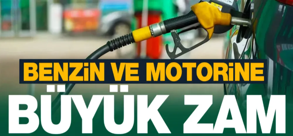 Benzin ve Motorine Büyük Zam !