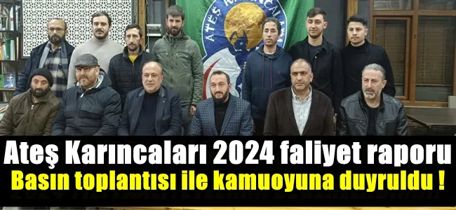 Ateş Karıncaları 2024 Yılı Raporu Açıklandı!