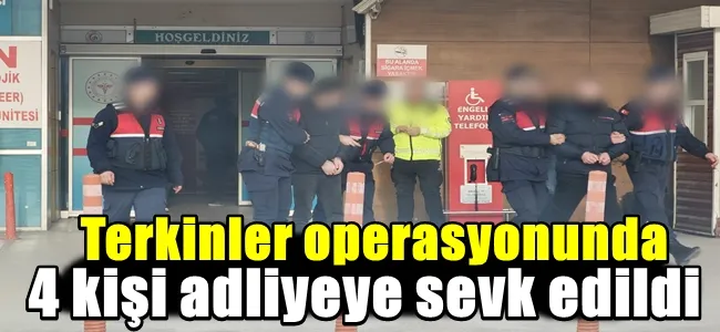 Terkinler operasyonunda 4 kişi adliyeye sevk edildi