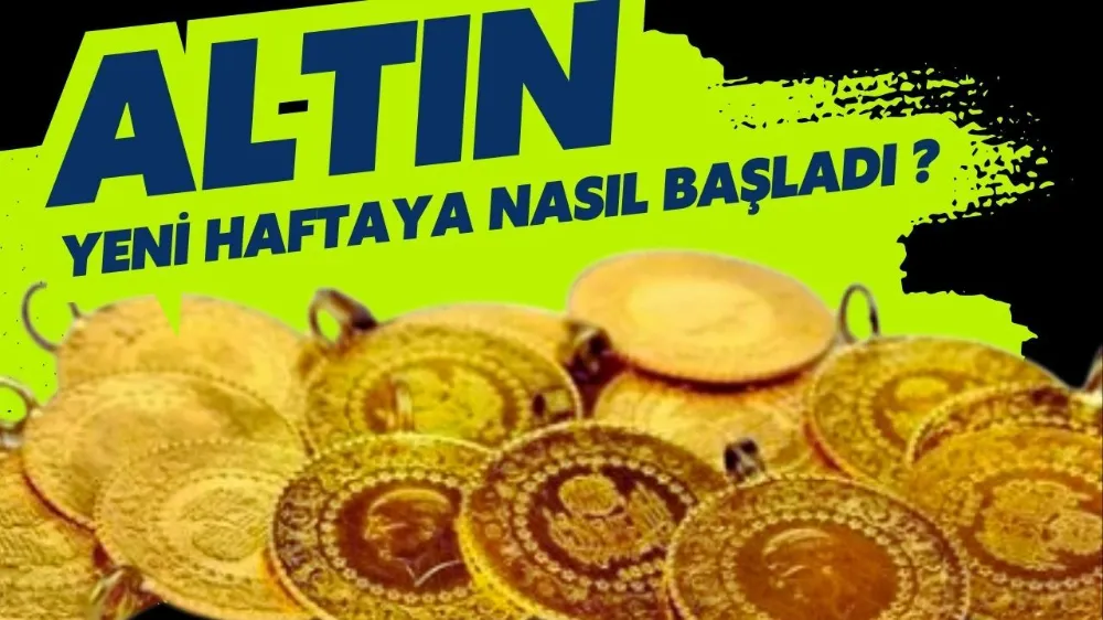 Altın yeni haftaya nasıl başladı ?