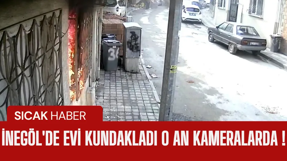 İnegöl’de Kundaklama! Sinanbey Mahallesi’nde Ev Alev Aldı