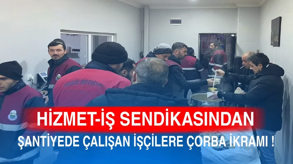 Hizmet-İş Sendikasından İnegöl Belediyesi İşçilerine Çorba İkramı