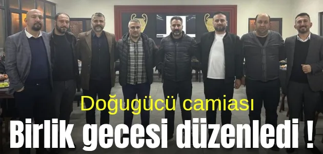 Doğugücü camiası birlik gecesi düzenledi !