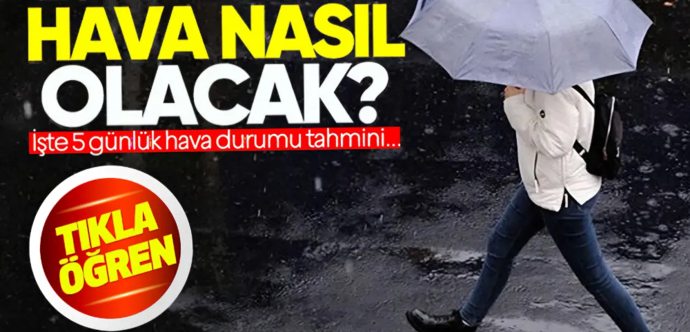 Yeni haftada hava nasıl olacak ?