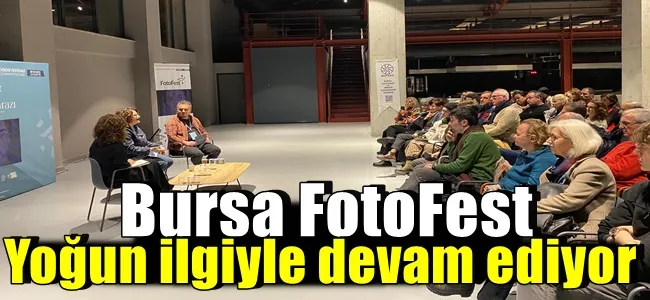 Bursa FotoFest, yoğun ilgiyle devam ediyor