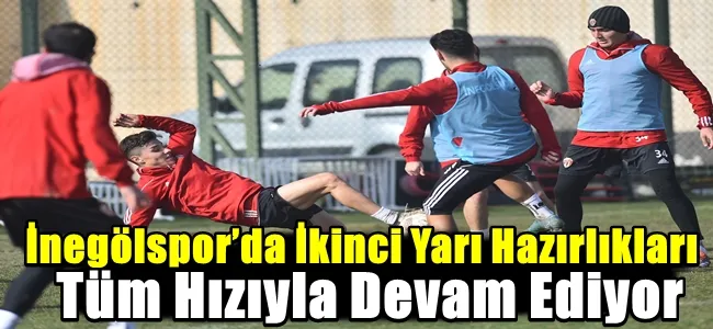 İnegölspor’da İkinci Yarı Hazırlıkları Tüm Hızıyla Devam Ediyor