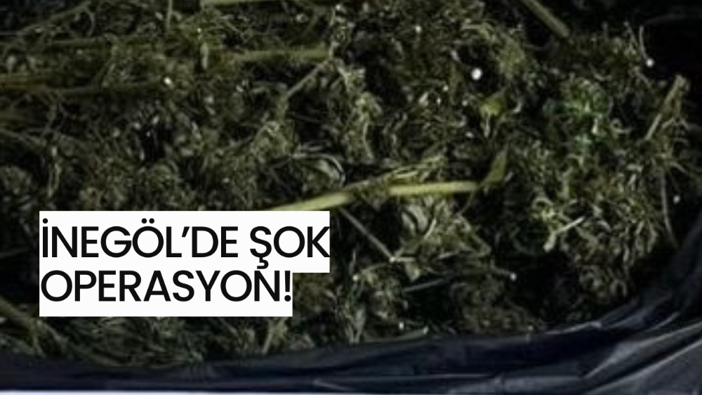 İnegöl’de şok operasyon!