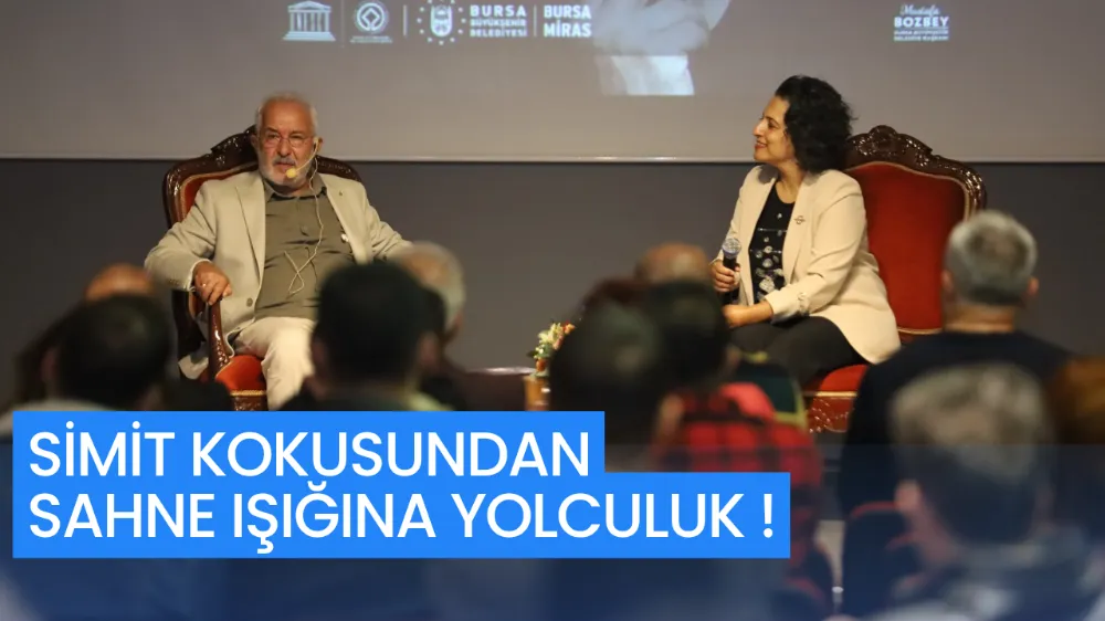 SİMİT KOKUSUNDAN SAHNE IŞIĞINA YOLCULUK