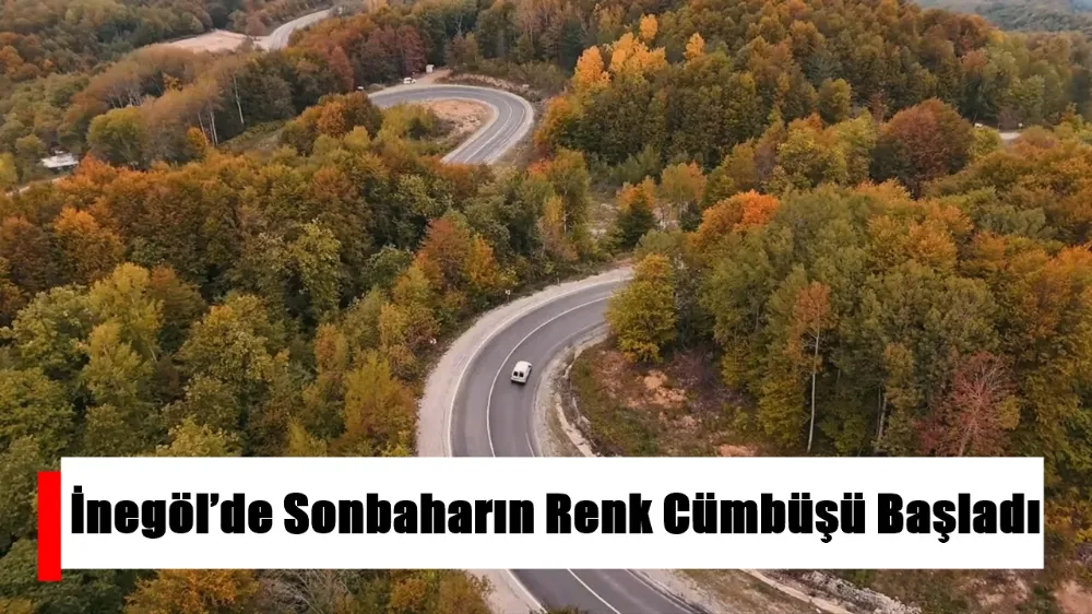 İnegöl’de Sonbaharın Renk Cümbüşü Başladı