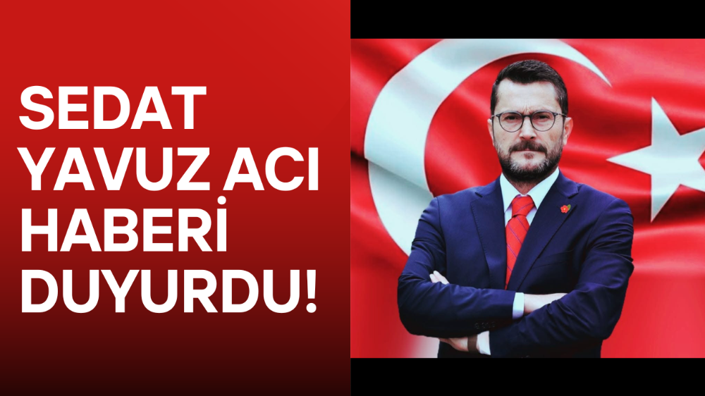 KAFKASSPOR BAŞKANI SEDAT YAVUZ’UN ACI GÜNÜ