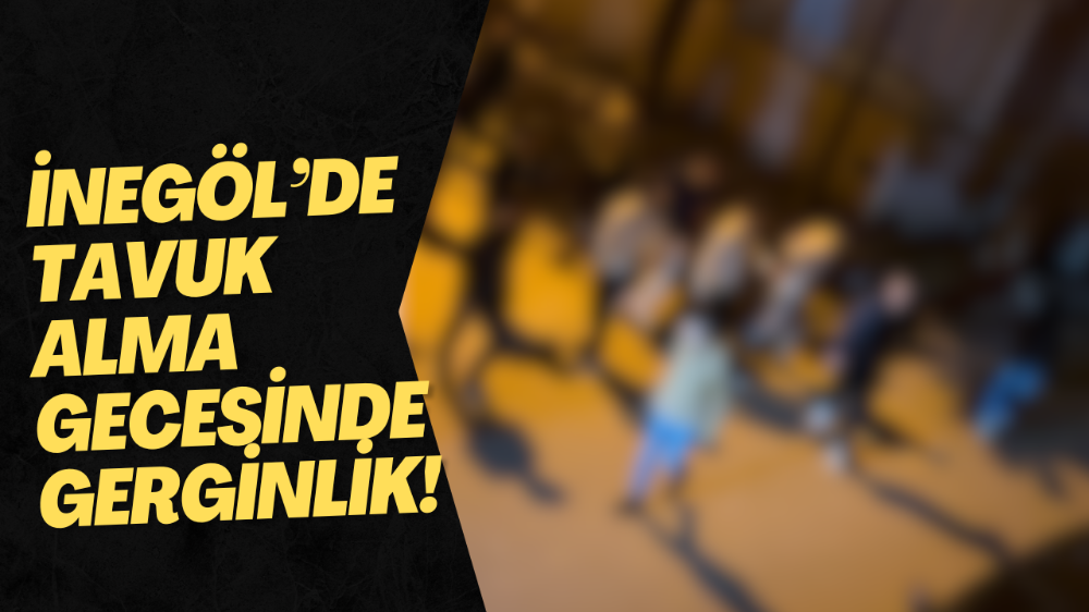 Mahmudiye’de tavuk alma gecesinde gerginlik
