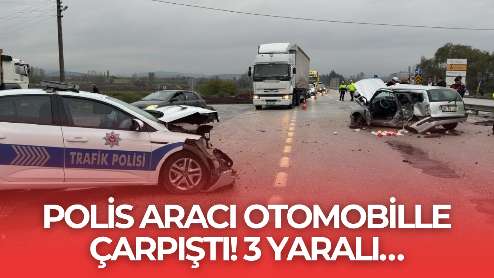 Polis aracı otomobille çarpıştı: 3 yaralı