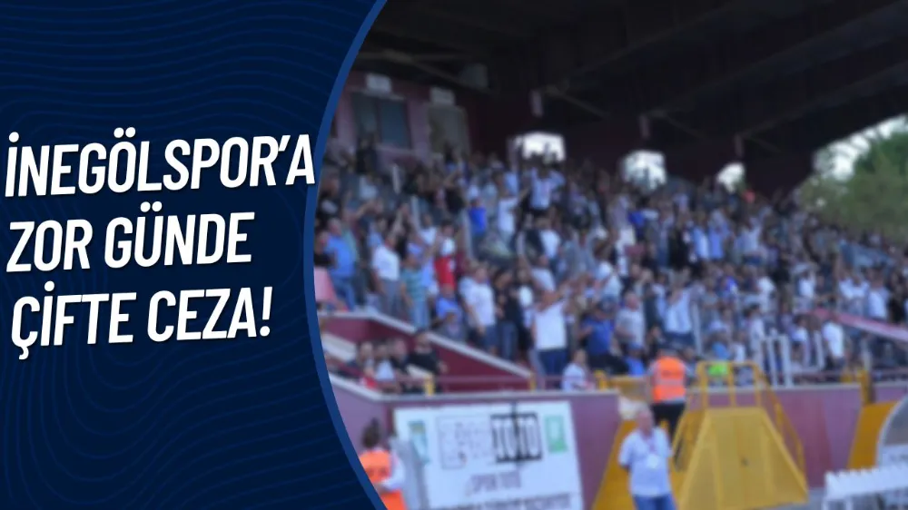 İnegölspor’a PFDK’dan Çifte Ceza