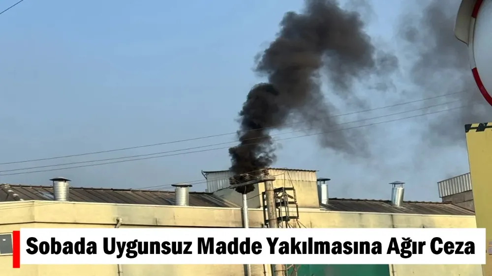 İnegöl Belediyesi’nden Kış Öncesi Uyarı: Sobada Uygunsuz Madde Yakılmasına Ağır Ceza