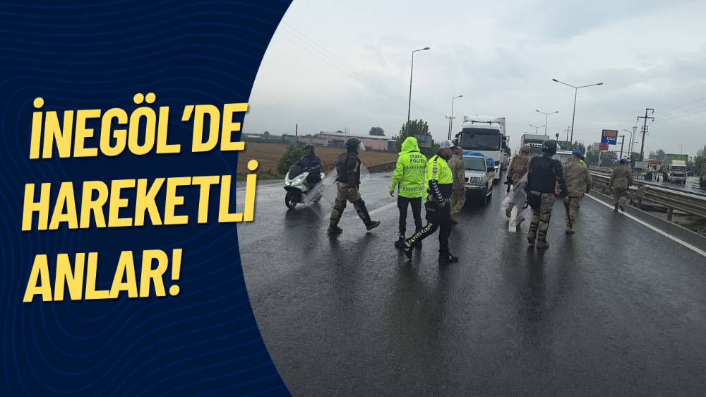 İnegöl’de hareketli anlar