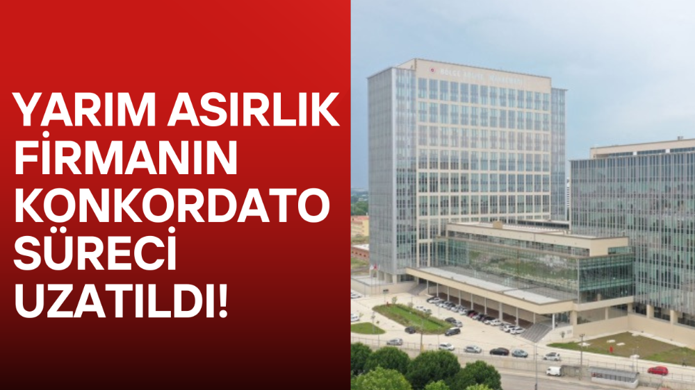 Bursa’da 47 yıllık firmaya verilen konkordato mühleti uzatıldı