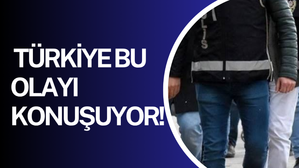 Türkiye bu olayı konuşuyor! 