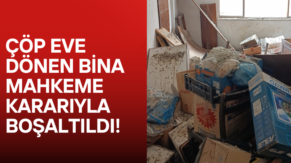 Bursa’da çöp eve dönen bina mahkeme kararıyla boşaltıldı