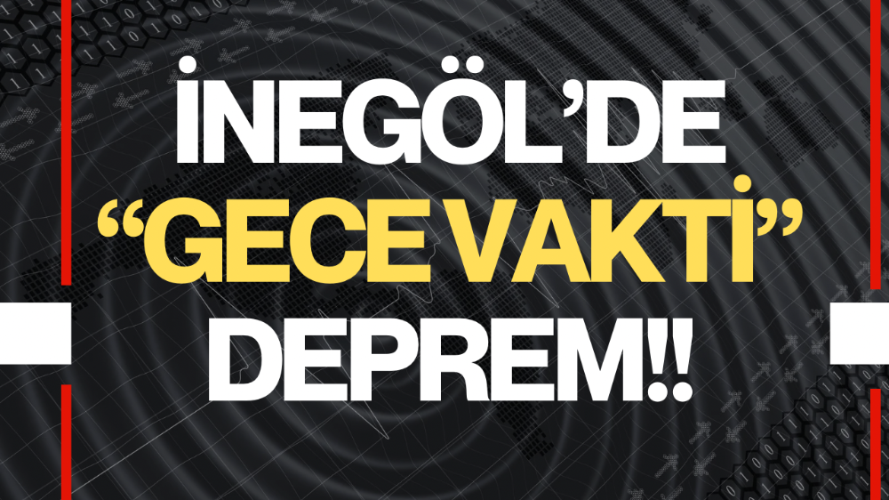 İnegöl’de hissedilen deprem 