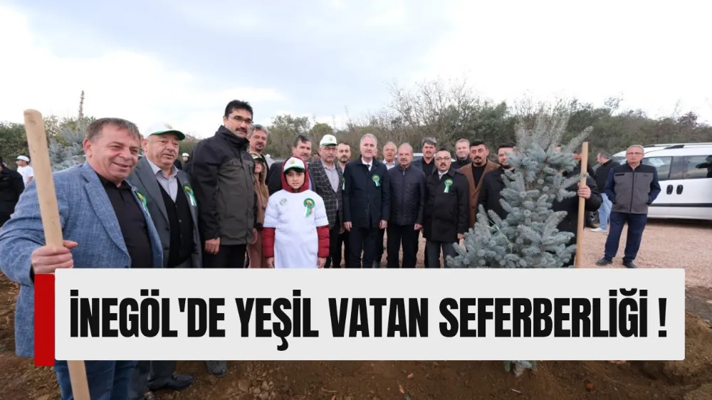 İnegöl’de Yeşil Vatan Seferberliği