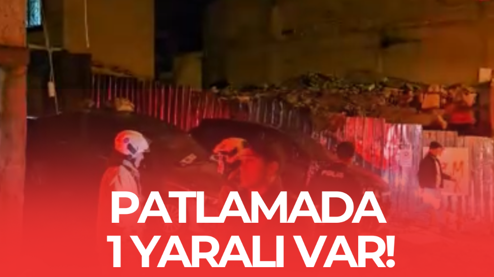 Patlama ile ilgili açıklama geldi!