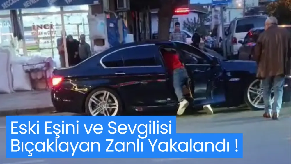 Eski Eşini ve Sevgilisi Olduğunu Düşündüğü Kişiyi Bıçaklayan Zanlı Yakalandı