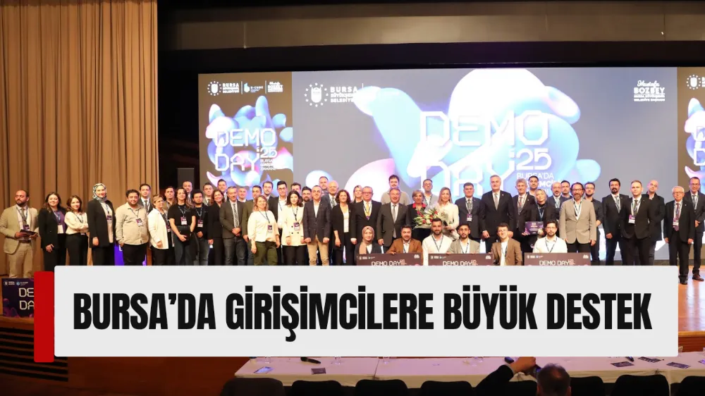 BURSA’DA GİRİŞİMCİLERE BÜYÜK DESTEK