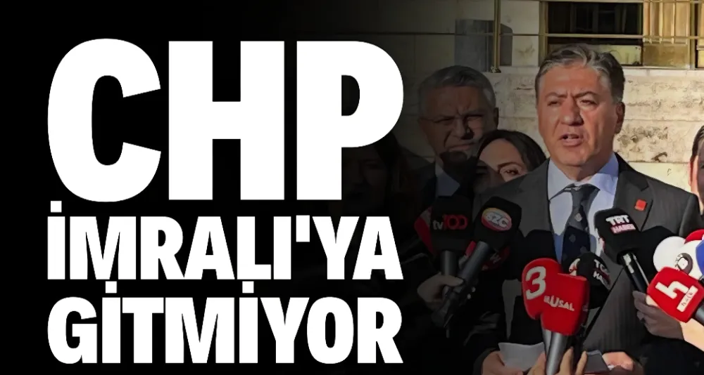 CHP, İmralı Ziyaretine Katılmayacak !