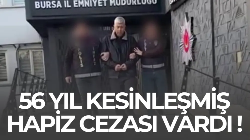 56 Yıl Kesinleşmiş Hapis Cezası Bulunan Firari, Bursa’da Operasyonla Yakalandı