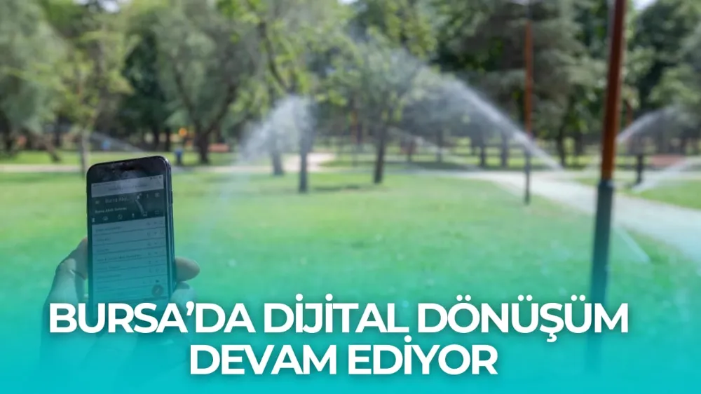 BURSA’DA DİJİTAL DÖNÜŞÜM DEVAM EDİYOR