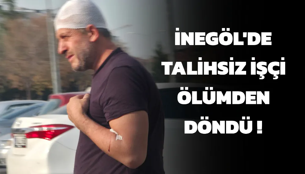 İnegöl’de İşçinin Başına Demir Parça Düştü: Hastaneye Kaldırıldı